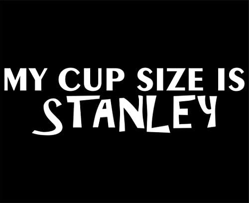 Slatki čaj naljepnice Moja čaša veličina je Stanley - 8 3/4 x 2 1/2 - vinil die naljepnica za naljepnicu