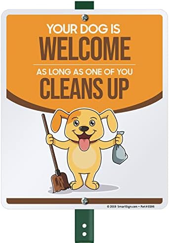 Smiješni znak Za dvorište za pse, dobrodošlica za pse sve dok jedan od vas očisti, 40 mil laminiranog aluminija otpornog na rđu, 21,5 inča visokog znaka i kompleta Kočića kompanije SmartSign