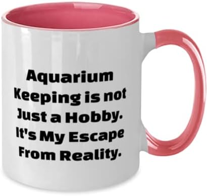 Volite poklone za čuvanje akvarija, čuvanje akvarija nije samo hobi. To je Moj bijeg od stvarnosti, volim dva tona 11oz Šolja za prijatelje iz