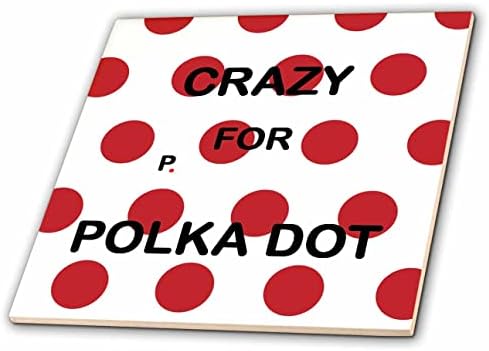 3drose slika ogromnih crvenih tačaka riječi luda za Polka Dot - pločice